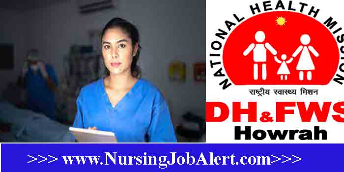 DHFWS Howrah Staff Nurse Recruitment 2023
