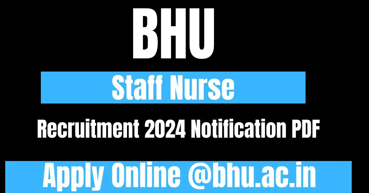 BHU Staff Nurse Recruitment 2024