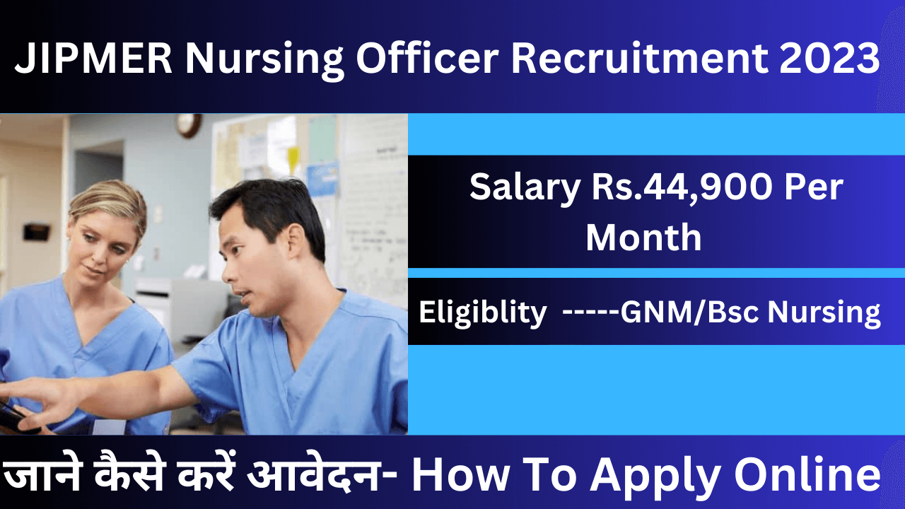 JIPMER Nursing Officer Recruitment 2023