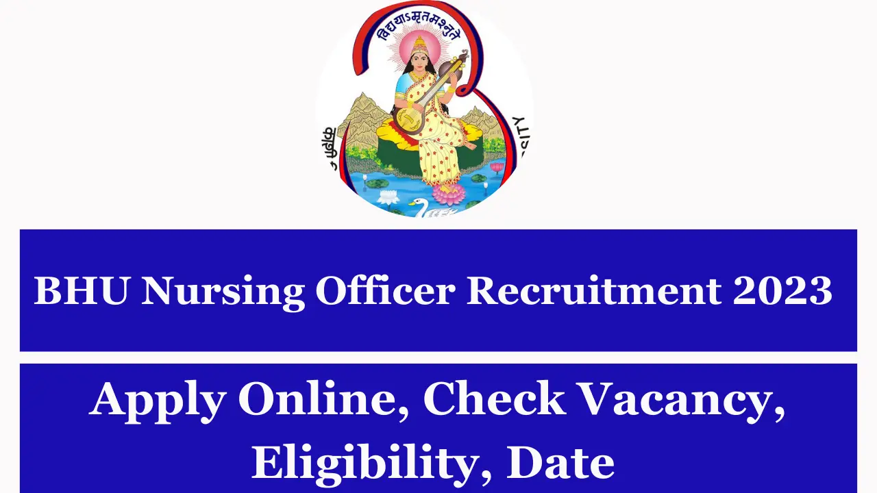 BHU Nursing Officer Recruitment 2023