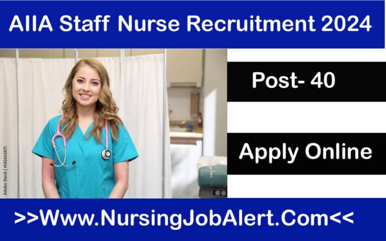 AIIA Staff Nurse Recruitment 2024 (40 Post) Apply Online Vacancy