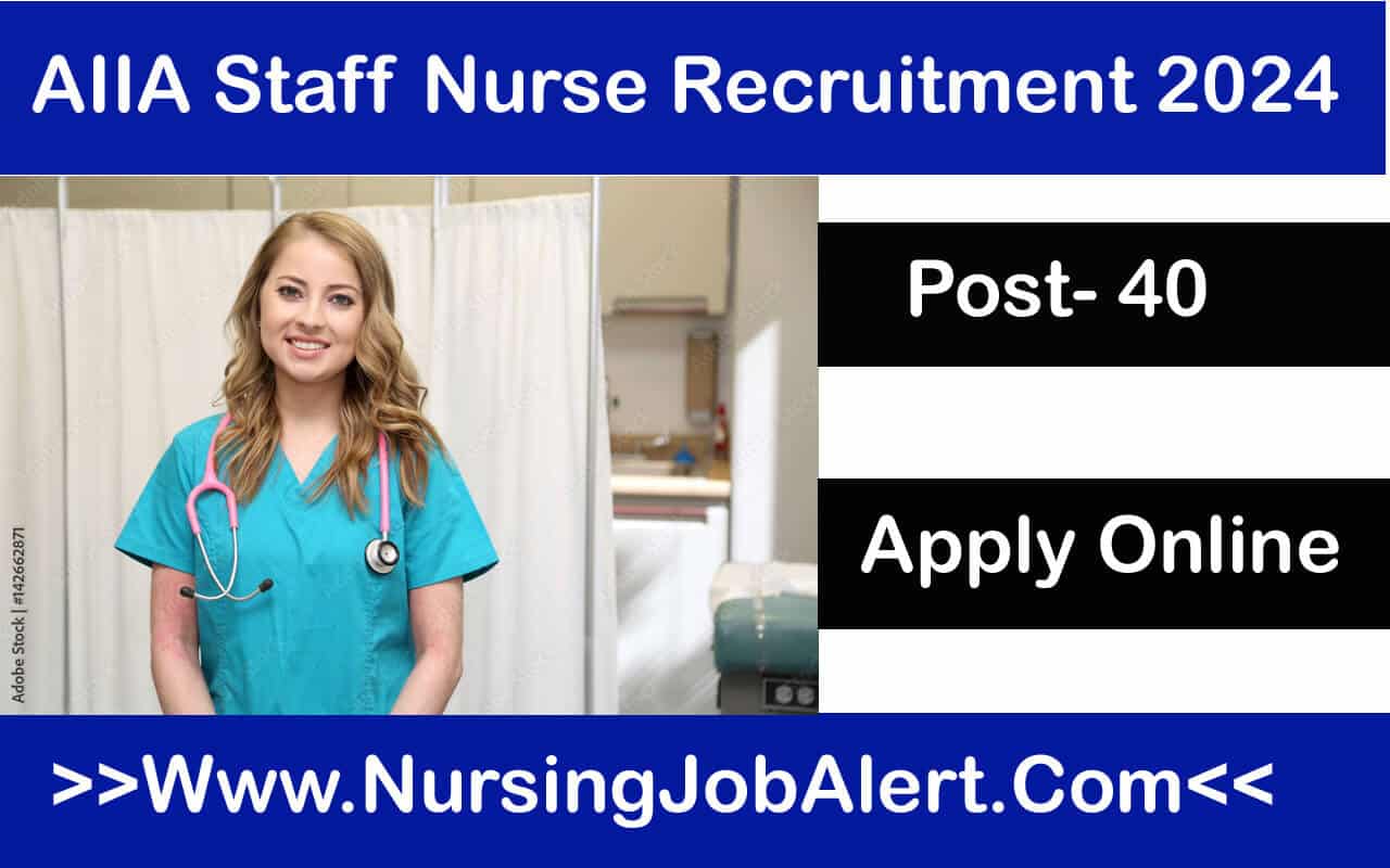 AIIA Staff Nurse Recruitment 2024 