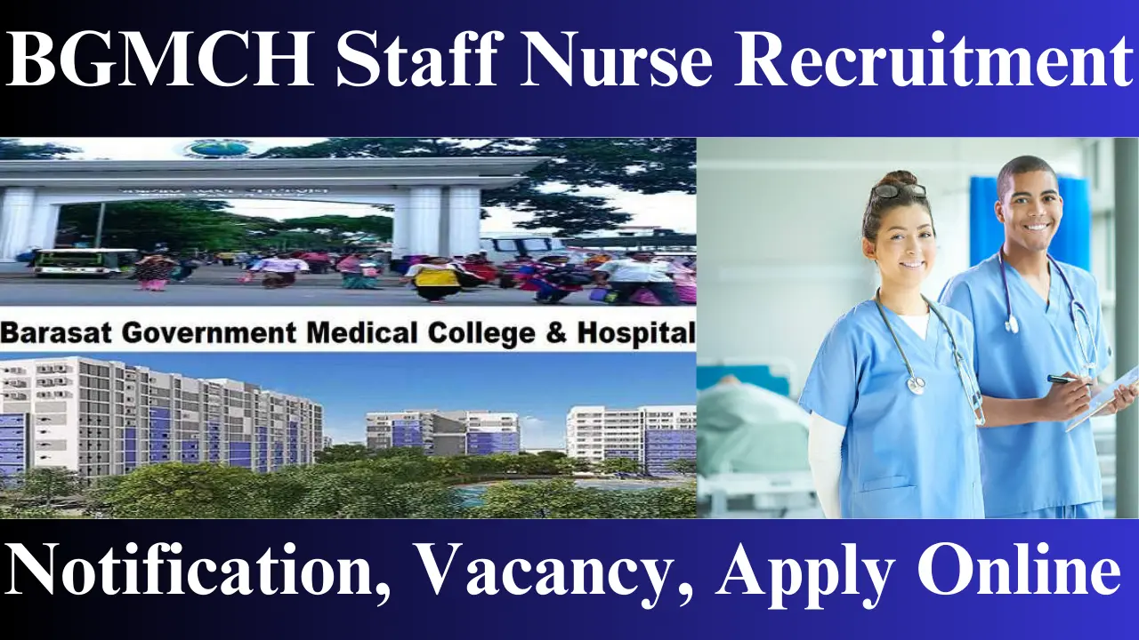 BGMCH Staff Nurse Recruitment 2024