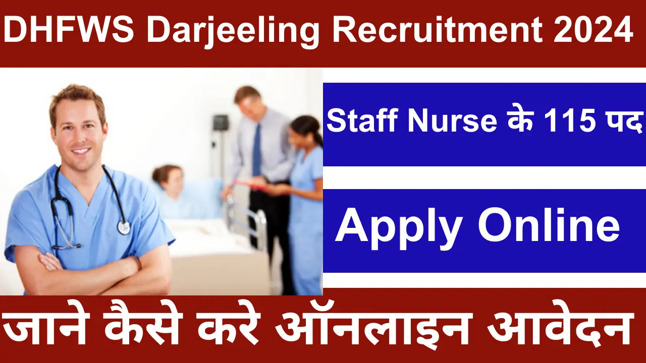 DHFWS Darjeeling Recruitment 2024 Staff Nurse