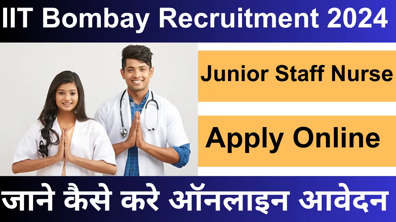 IIT Bombay Junior Staff Nurse Recruitment 2024 