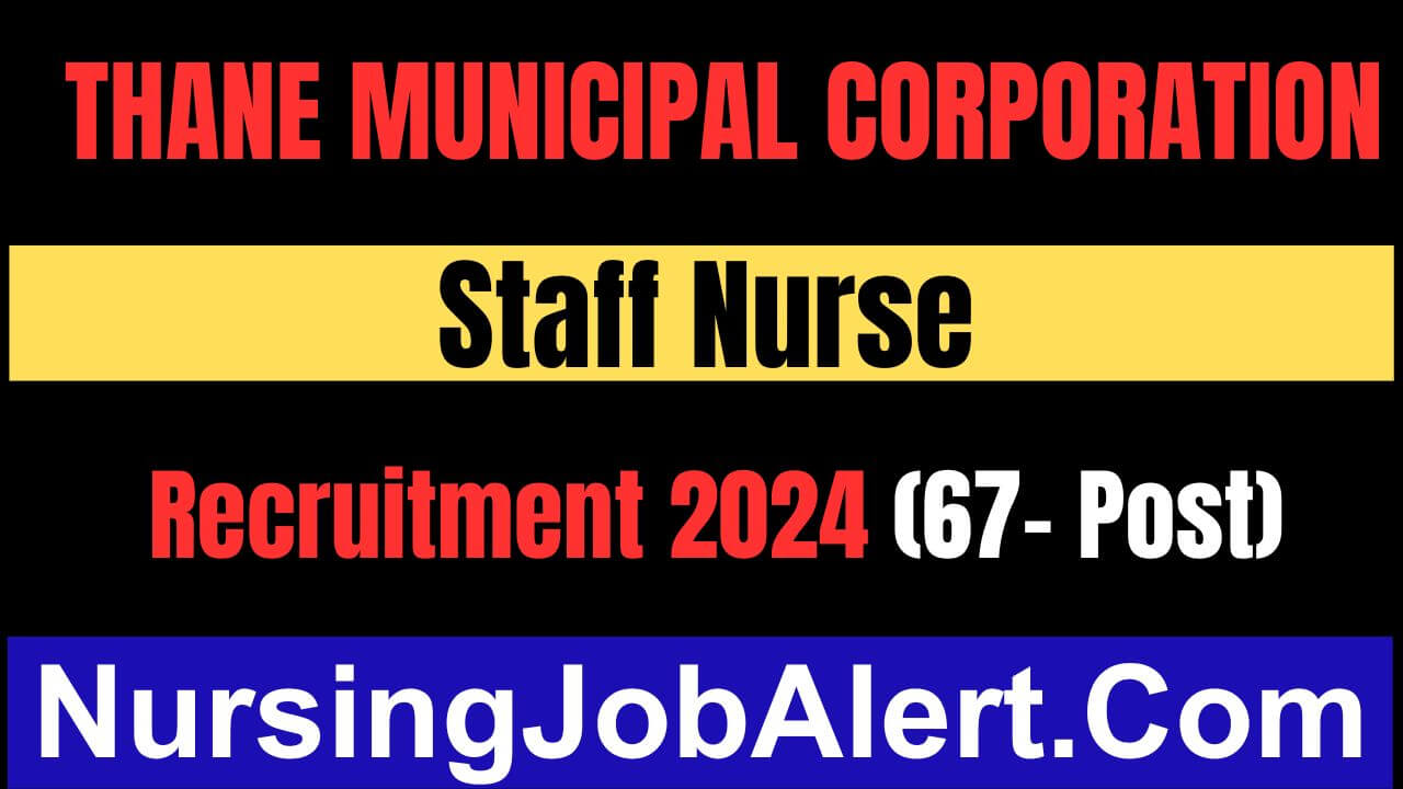 Thane Municipal Corporation Staff Nurse Recruitment 2024 