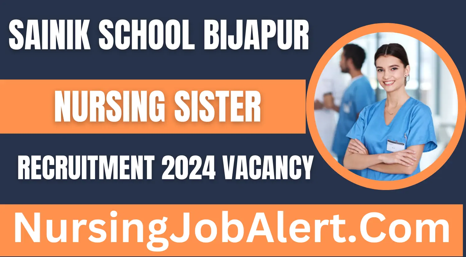Sainik School Bijapur Nursing Sister Recruitment 2024