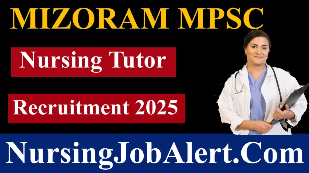 Mizoram MPSC Nursing Tutor Recruitment 2025