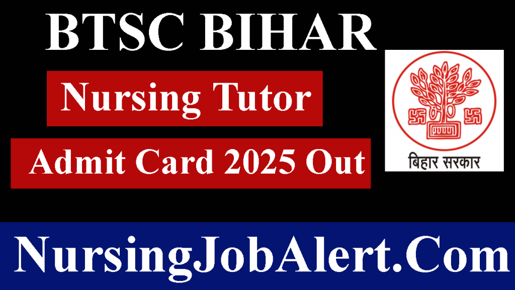 BTSC Bihar Nursing Tutor Admit Card 2025