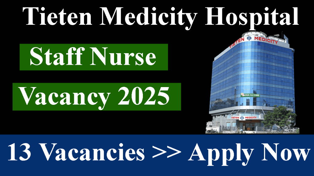 Tieten Medicity Hospital Staff Nurse Vacancy 2025