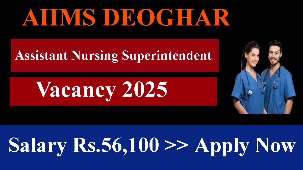 AIIMS Deoghar Assistant Nursing Superintendent Vacancy 2025