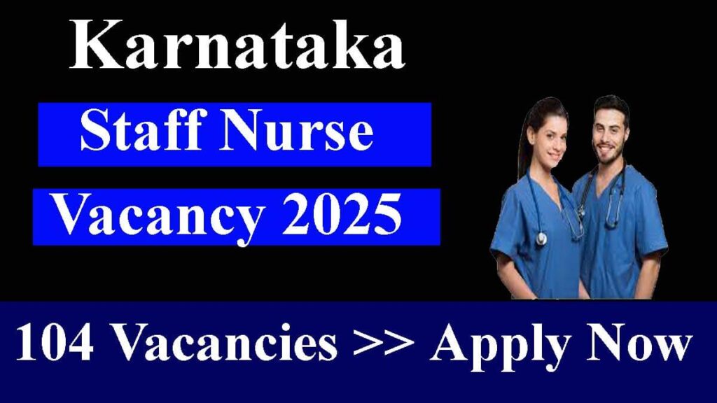 Karnataka Staff Nurse Vacancy 2025