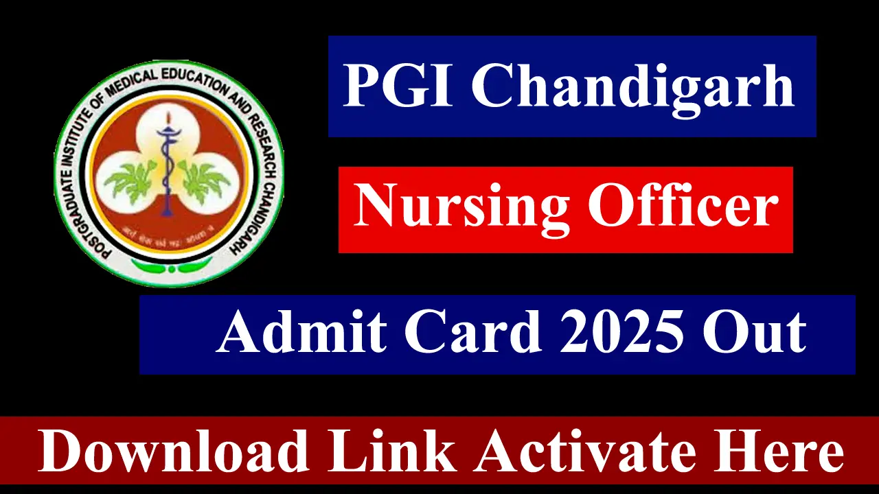 PGI Chandigarh Nursing Officer Admit Card 2025