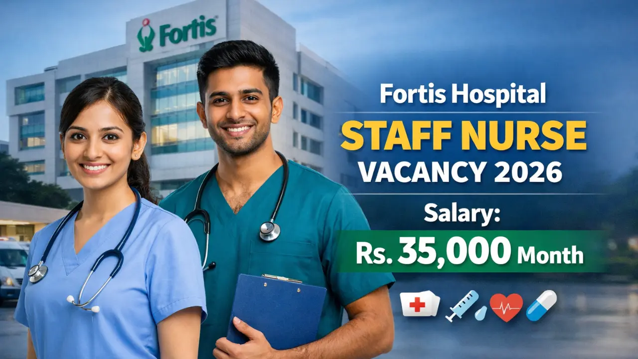 Fortis Hospital Staff Nurse Vacancy 2026